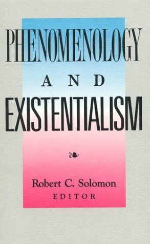 Phenomenology and Existentialism (9780822630128) by Solomon, Robert C.