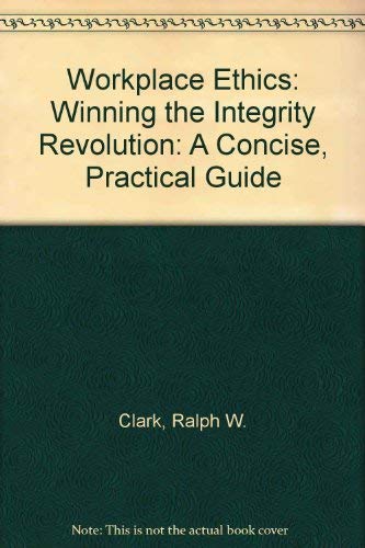 Beispielbild fr Workplace Ethics : Winning the Integrity Revolution zum Verkauf von Better World Books