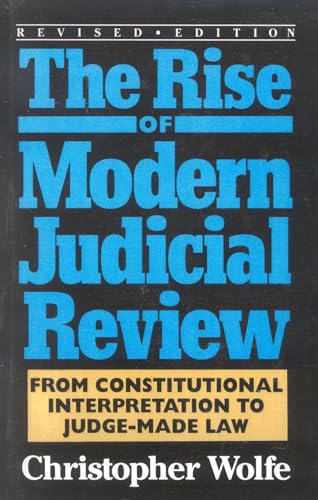 Stock image for The Rise of Modern Judicial Review: From Judicial Interpretation to Judge-Made Law, for sale by HPB-Red