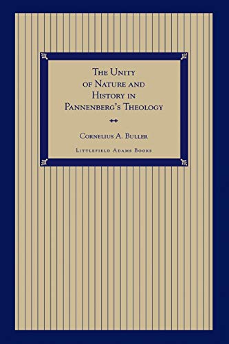 9780822630555: The Unity of Nature and History in Pannenberg's Theology