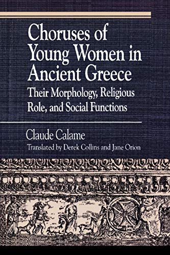 9780822630630: Choruses of Young Women in Ancient Greece: Their Morphology, Religious Role and Social Functions (Greek Studies)