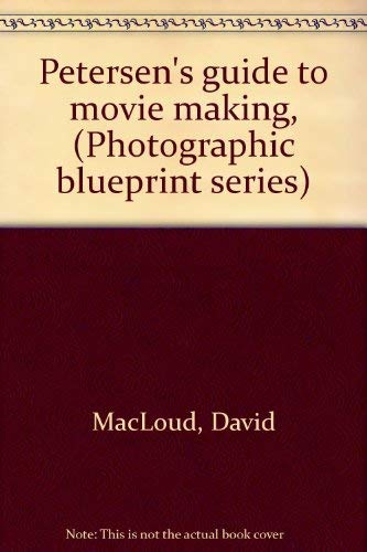 Stock image for Petersen's guide to movie making, (Photographic blueprint series) for sale by Modetz Errands-n-More, L.L.C.