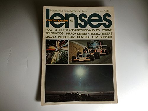 Beispielbild fr Interchangeable lenses (Petersen's how-to photographic library) zum Verkauf von HPB-Emerald