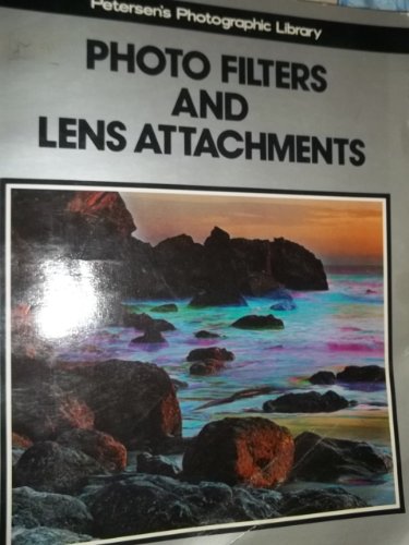 Stock image for Photo Filters and Lens Attachments (Petersen's photographic library) for sale by Wonder Book