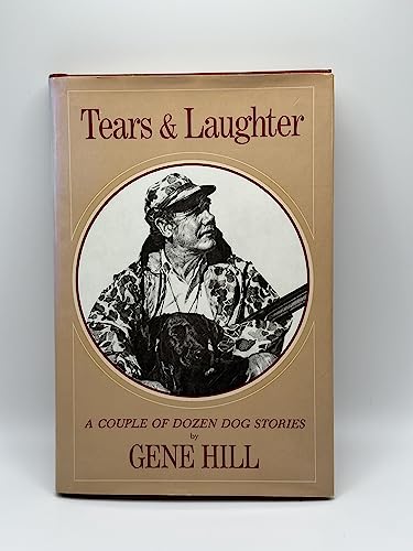 Imagen de archivo de Tears Laughter: A Couple of Dozen Dog Stories a la venta por Mr. Bookman