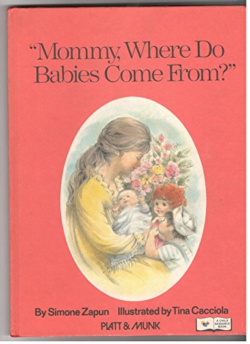 Stock image for Mommy, Where Do Babies Come From? for sale by Wonder Book