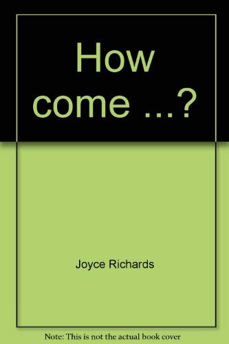 Imagen de archivo de How come .?: Easy answers to hard questions (A Child guidance book) a la venta por Wonder Book