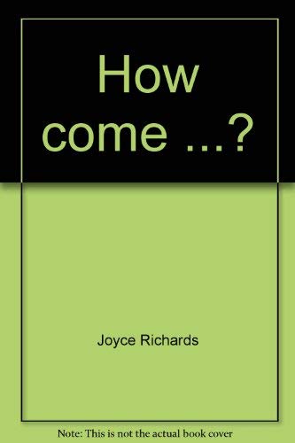 Stock image for How come .?: Easy answers to hard questions (A Child guidance book) for sale by Wonder Book