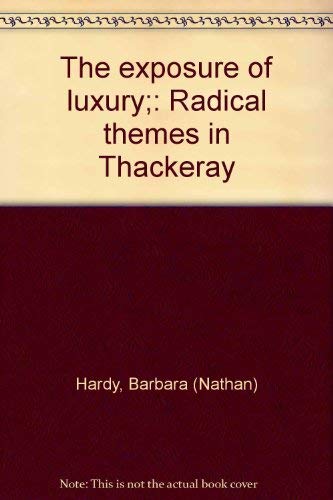 Stock image for The exposure of luxury;: Radical themes in Thackeray for sale by HPB-Red