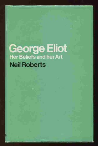 Beispielbild fr George Eliot: Her beliefs and her art zum Verkauf von Redux Books