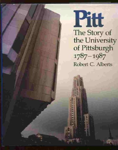 Stock image for Pitt: The Story of the University of Pittsburgh, 1787-1987 for sale by Discover Books