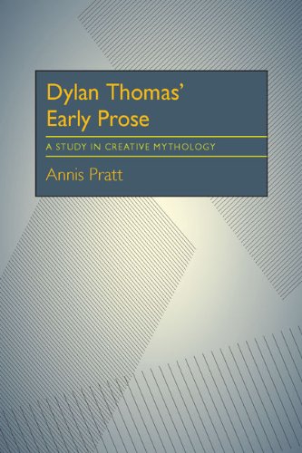 Stock image for Dylan Thomas' Early Prose : A Study in Creative Mythology for sale by Better World Books