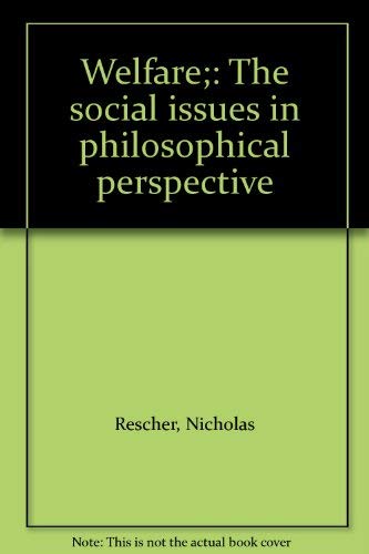 Welfare;: The social issues in philosophical perspective (9780822932338) by Rescher, Nicholas