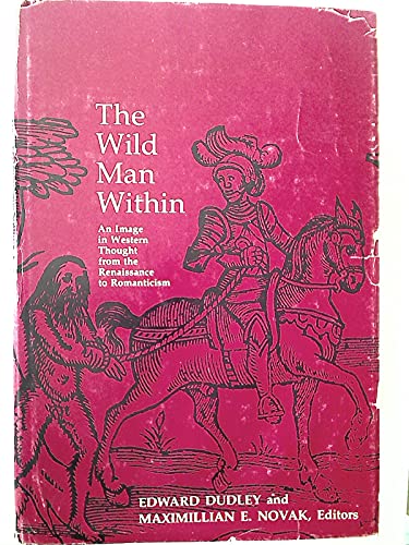 Beispielbild fr The Wild Man Within: An Image in Western Thought from the Renaissance to Romanticism zum Verkauf von Front Cover Books