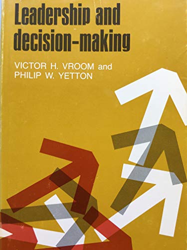 Beispielbild fr Leadership and decision-making / [by] Victor H. Vroom and Philip W. Yetton.-- University of Pittsburgh Press; [1973]. zum Verkauf von Yushodo Co., Ltd.