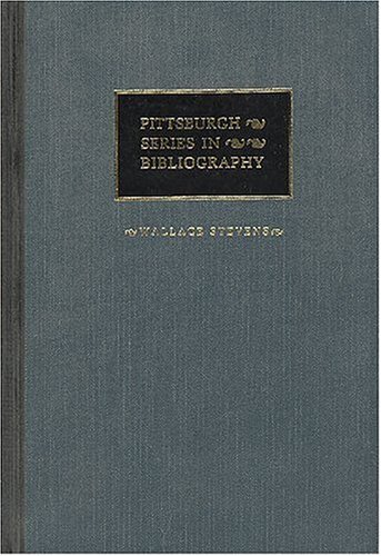 Beispielbild fr Wallace Stevens: A Descriptive Bibliography zum Verkauf von Daedalus Books