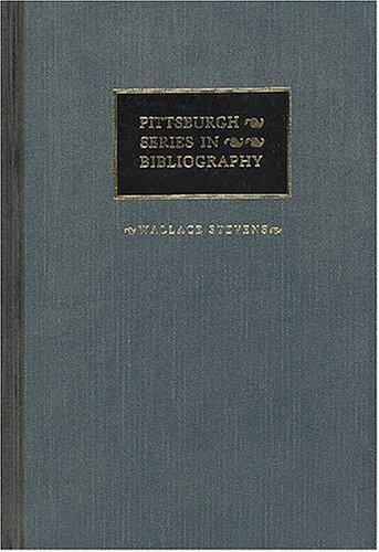 Wallace Stevens A Descriptive Bibliography.