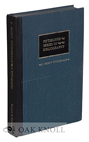 9780822934097: F. Scott Fitzgerald: A Descriptive Bibliography (Pittsburgh Series in Bibliography)