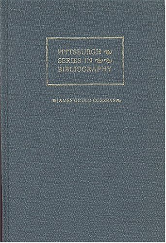 James Gould Cozzenz : A Descriptive Bibliography (Series in Bibliography)