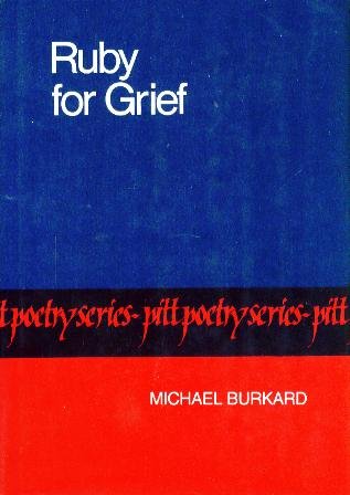 Imagen de archivo de Ruby for Grief (Pitt Poetry Series) a la venta por Bookplate