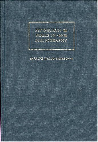 Beispielbild fr Ralph Waldo Emerson: A Descriptive Bibliography (Pittsburgh Series in Bibliography) zum Verkauf von Front Cover Books