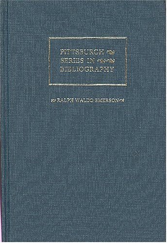 Stock image for Ralph Waldo Emerson: A Descriptive Bibliography (Pittsburgh Series in Bibliography) for sale by Front Cover Books