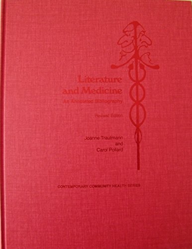 Beispielbild fr Literature and Medicine: An Annotated Bibliography (Contemporary Community Health Series) zum Verkauf von Front Cover Books