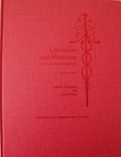 Literature and Medicine: An Annotated Bibliography (Contemporary Community Health Series) (9780822934608) by Banks, Joanne Trautmann; Pollard, Carol; Trautmann, Joanne