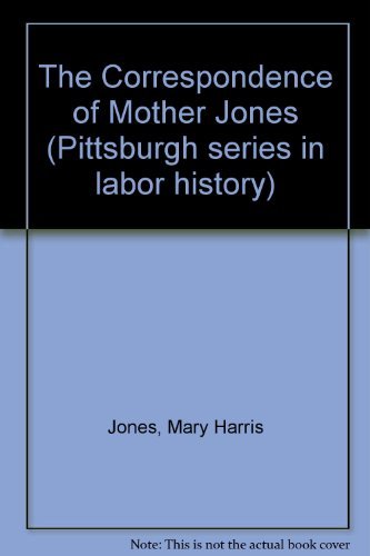 9780822935148: The Correspondence of Mother Jones (Pittsburgh series in labor history)