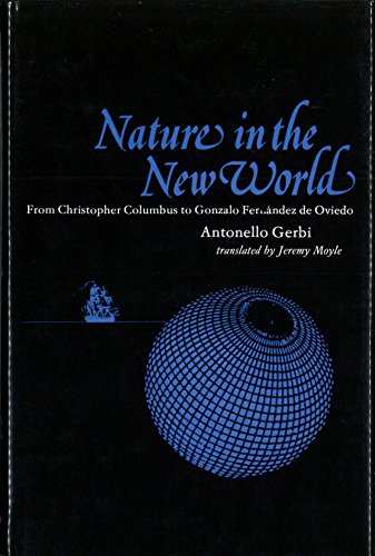Stock image for Nature in the New World: From Christopher Columbus to Gonzalo Fernandez de Oviedo for sale by Sequitur Books