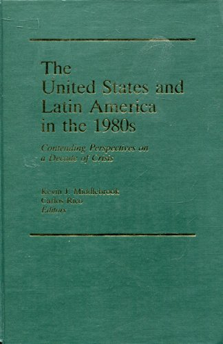 9780822935186: The United States and Latin America in the 1980s: Contending perspectives on a decade of crisis (Pitt Latin American series)