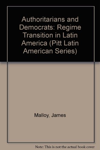 Stock image for Authoritarians and Democrats: Regime Transition in Latin America (Pitt Latin American Series) for sale by medimops