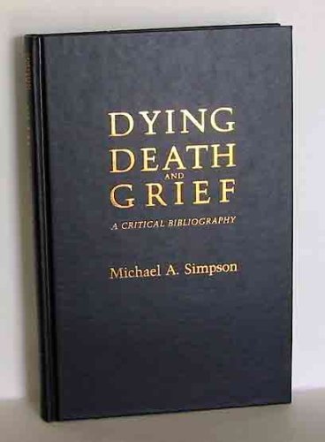 Stock image for Dying, Death, and Grief: A Critical Bibliography (Contemporary Community Health Series) for sale by Book House in Dinkytown, IOBA