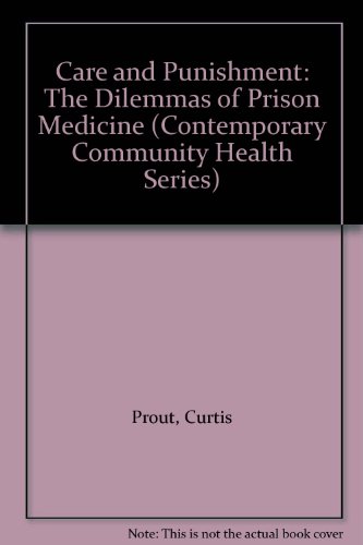 Stock image for Care and Punishment: The Dilemmas of Prison Medicine for sale by ThriftBooks-Atlanta