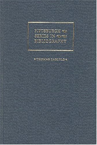 9780822936077: Thomas Carlyle: A Descriptive Bibliography (Pittsburgh series in bibliography)