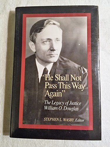 Beispielbild fr He shall not pass this way again": The legacy of Justice William O. Douglas (Pitt series in policy and institutional studies) zum Verkauf von SecondSale