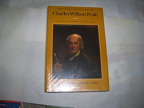 Imagen de archivo de New Perspectives on Charles Willson Peale: A 250th Anniversary Celebration a la venta por Roundabout Books