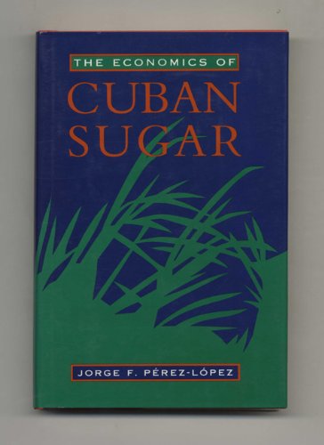 Stock image for The Economics of Cuban Sugar (Pitt Latin American Series) for sale by HPB-Ruby