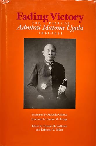 9780822936657: Fading Victory: The Diary of Admiral Matome Ugaki, 1941-1945: Diary of Admiral Matome Ugaki, 1941-45