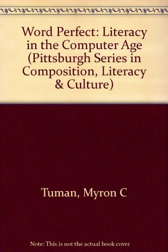 Beispielbild fr Word Perfect: Literacy in the Computer Age (Pittsburgh Series in Composition, Literacy, and Culture) zum Verkauf von HPB-Red