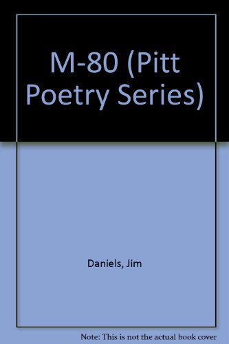 M-80 (Pitt Poetry Series) (9780822937470) by Daniels, Jim