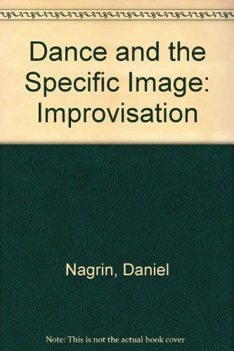 9780822937760: Dance and the Specific Image: Improvisation