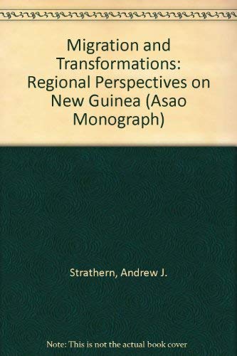 Stock image for Migration and Transformations: Regional Perspectives on New Guinea for sale by N. Fagin Books