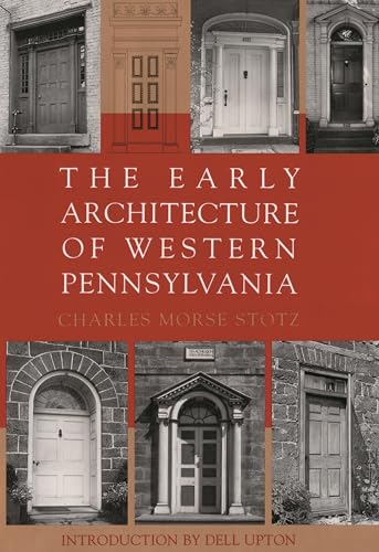 9780822937876: The Early Architecture Of Western Pennsylvania