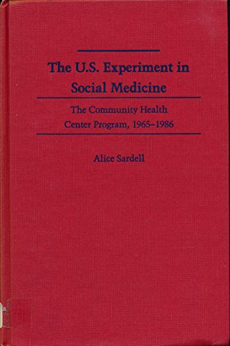 Beispielbild fr The U.S. Experiment in Social Medicine: Community Health Center Program, 1965-1986 zum Verkauf von Front Cover Books