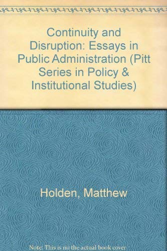 Stock image for Continuity and Disruption: Essays in Public Administration (Pitt Series in Policy and Institutional Studies) for sale by Discover Books