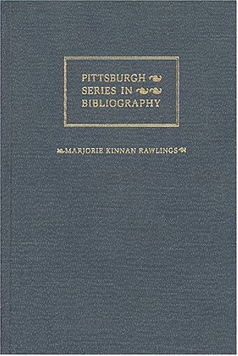 Stock image for Marjorie Kinnan Rawlings: A Descriptive Bibliography (Pittsburgh Series in Bibliography) for sale by Front Cover Books