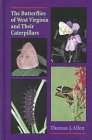 The Butterflies of West Virginia and Their Caterpillars (Pitt Series in Nature and Natural History) (9780822939733) by Allen, Thomas J.