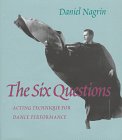 9780822939740: The Six Questions: Acting Techniques for Dance Performance