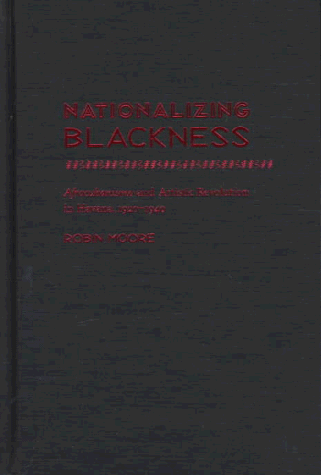 9780822940401: Nationalizing Blackness: Afrocubanismo and Artistic Revolution in Havana, 1920-40 (Pitt Latin American Series)